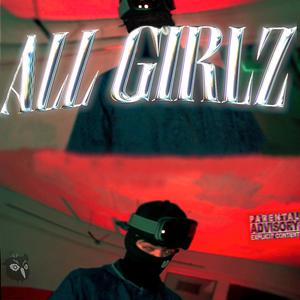 ALL GIRLZ (Explicit)