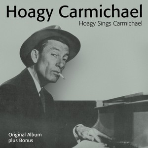 Hoagy Sings Carmichael (Full Album plus Bonus Tracks)