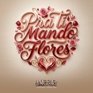 Pra Ti Mando Flores
