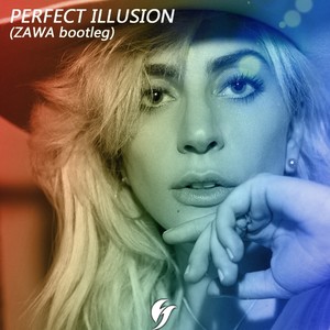 Lady Gaga - Perfect Illusion (zawa bootleg)