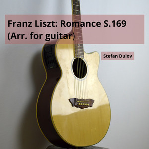 Liszt: Romance S.169, Arr. for Guitar