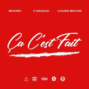 Ça c'est fait(feat. MOONR1 & COUSIN MACHIN) (Explicit)