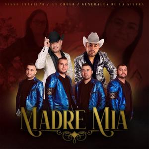 Madre Mia (feat. Generales de la Sierra & Nikko Traviezo)