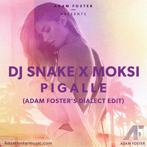 Pigalle (Adam Foster's Dialect Edit)
