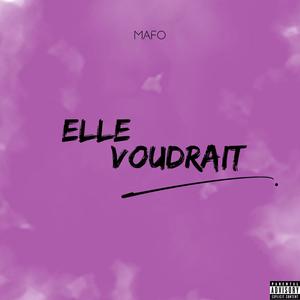 Elle voudrait (Explicit)