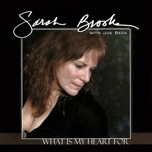 BROOKS, Sarah: What Is My Heart For