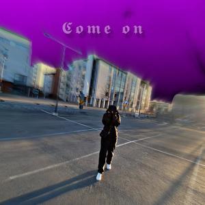 Come on (Explicit)