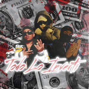 TODO LO INVERTI (feat. Aldimaldi & Bronx Latino)