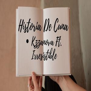 Historia De Cuna (feat. Irresistible)