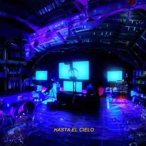 Hasta El Cielo (Explicit)