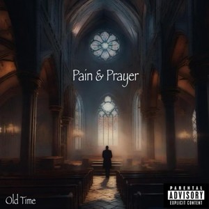 Pain & Prayer (Explicit)