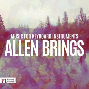 Allen Brings: Music for Keyboard Instruments