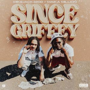 Since Griffey (feat. Maika Million) [Explicit]