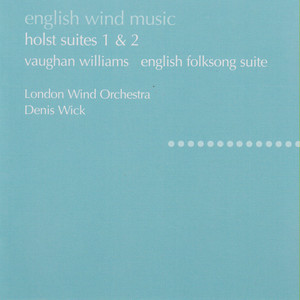 Holst: Suites No. 1 & 2; Hammersmith / Vaughan Williams: English Folk Song Suite; Toccata Marziale