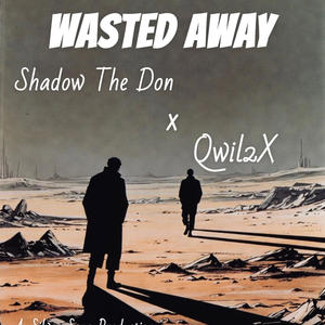 WASTED AWAY (feat. Qwil2X)
