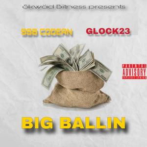 Big Ballin (feat. Glock23) (Explicit)