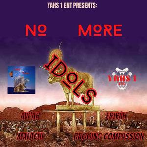 No More Idols (feat. Aviah, Raging Compassion, EnriYAH & Savior Levi)