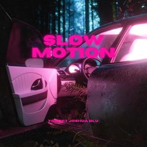 Slow Motion (feat. Joshua Blu) (Explicit)