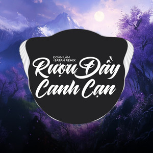 Rượu Đầy Canh Cạn (Remix)