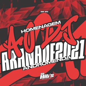 Homenagem ao DJ ARANA de 2021 Andromeda (Explicit)