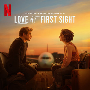 Love At First Sight (Soundtrack from the Netflix Film) (初见倾心 电影原声带)