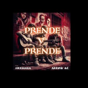 PRENDE Y PRENDE (feat. JJULIANXM)