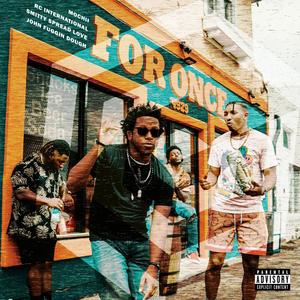 For Once (feat. Mochii, Smitty Spread Love & RC International) (Explicit)