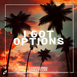 I Got Options (Explicit)