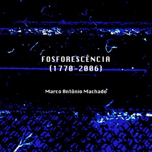 Disc-1 - Fosforescência (1770-2006)