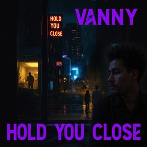 Hold You Close