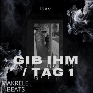 GIB IHM / TAG 1 (feat. Makrele) (Explicit)
