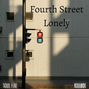 Fourth Street Lonely (Explicit)