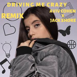 Driving Me Crazy (Jack Shore Remix)