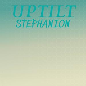 Uptilt Stephanion