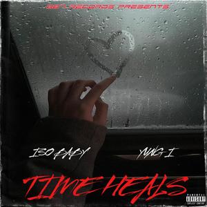 Time Heals (feat. ISO Baby) (Explicit)
