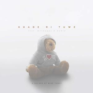 KHADE RI TUWE (feat. McSwagga & Wukid) (Explicit)