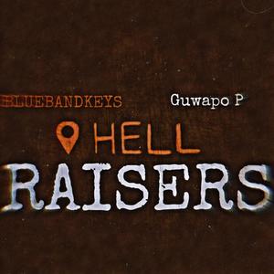 Hell Raisers (feat. Bluebandkeys) [Explicit]