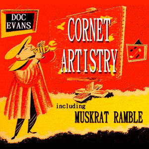 Cornet Artistry Including Muskrat Ramble