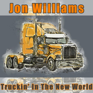 Truckin' in the New World (Explicit)