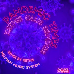 Pandemic Times (Xethis Club Remixes)