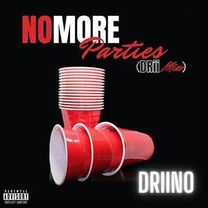 No More Parties (DriiMix|Explicit)