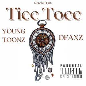 Ticc Tocc (feat. DFAXZ) [Explicit]