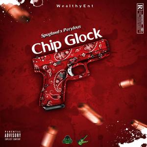 Chip Glock (feat. Perylous) (Explicit)