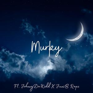 Murky (feat. JohnnyDaKidd & JuniBRapz) [Explicit]