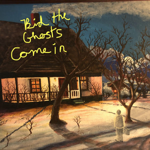 Bid the Ghosts Come In