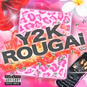 Y2K ROUGAI (Explicit)