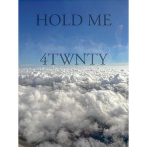 Hold Me (feat. 4TWNTY) [Explicit]