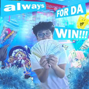always FOR DA WIN!!! (feat. Nebbes) (Explicit)