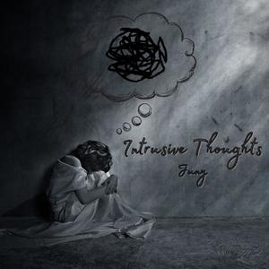 Intrusive Thoughts (Explicit)