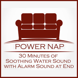 Power Nap: 30 Minutes of Soothing Water Sound with Alarm Sound at End